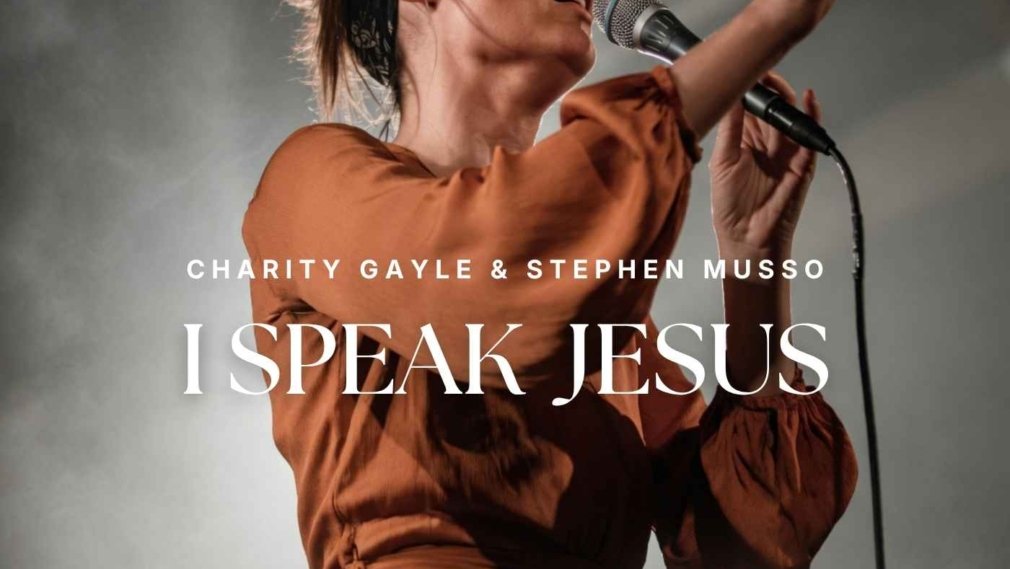 I Speak Jesus Lyrics by Charity Gayle by Stephen Musso