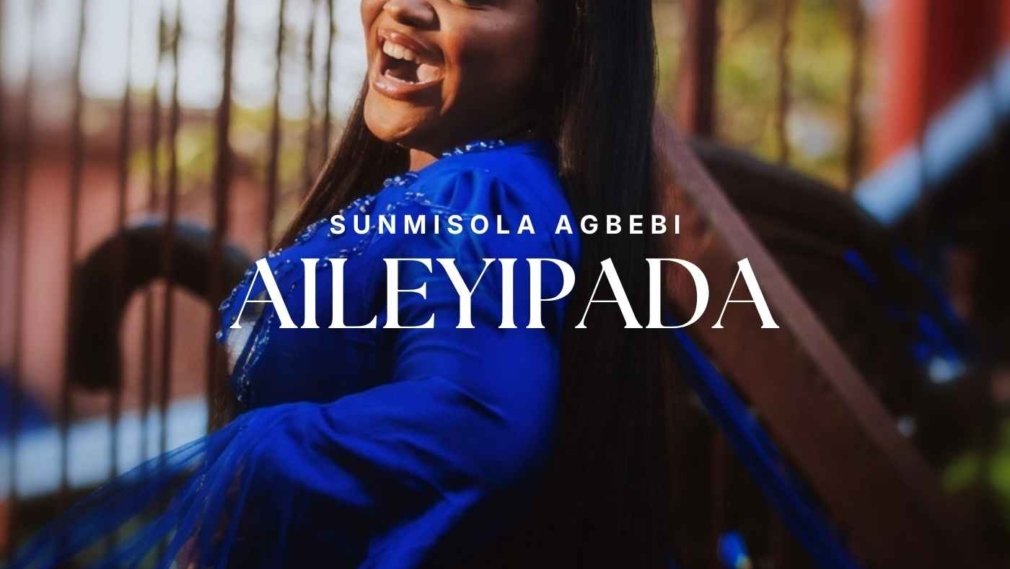 Aileyipada (Unchangeable) Lyrics By Sunmisola Agbebi